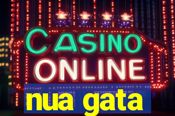 nua gata